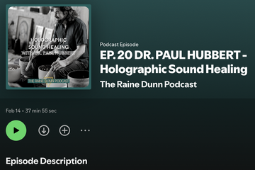 Episode #20 - Dr. Paul Hubbert, Holographic Sound Healing