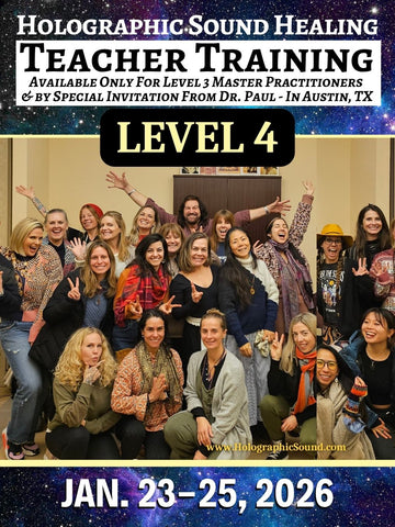 January 23-25, 2026 - HOLOGRAPHIC SOUND HEALING Teacher Certification Training - Austin, TX