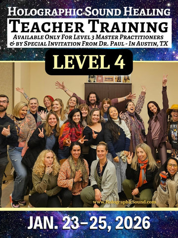 January 23-25, 2026 - HOLOGRAPHIC SOUND HEALING Teacher Certification Training - Austin, TX