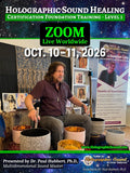 Promotional flyer for Holographic Sound Healing Certification Foundation Training, Level 1, taken via Zoom, Live Worldwide, showing a picture of Dr. Paul Hubbert playing the Crystal Singing Bowls