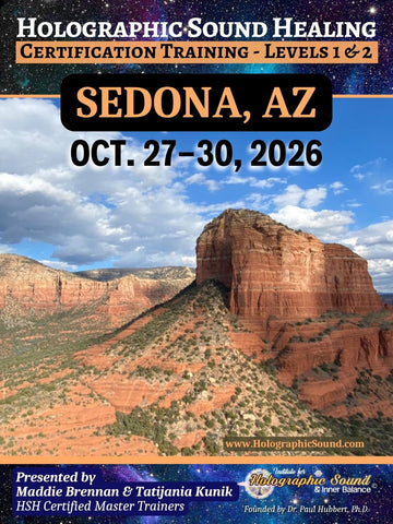 October 27-30, 2026 - HOLOGRAPHIC SOUND HEALING Certification Training - Sedona, AZ