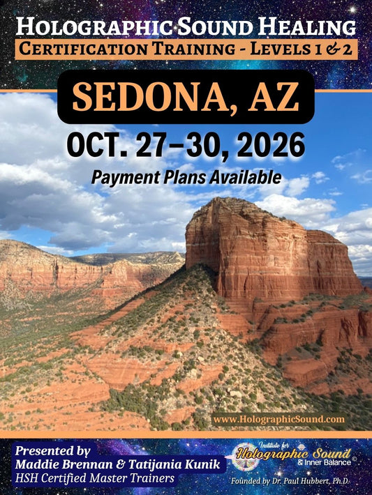 October 27-30, 2026 - HOLOGRAPHIC SOUND HEALING Certification Training - Sedona, AZ
